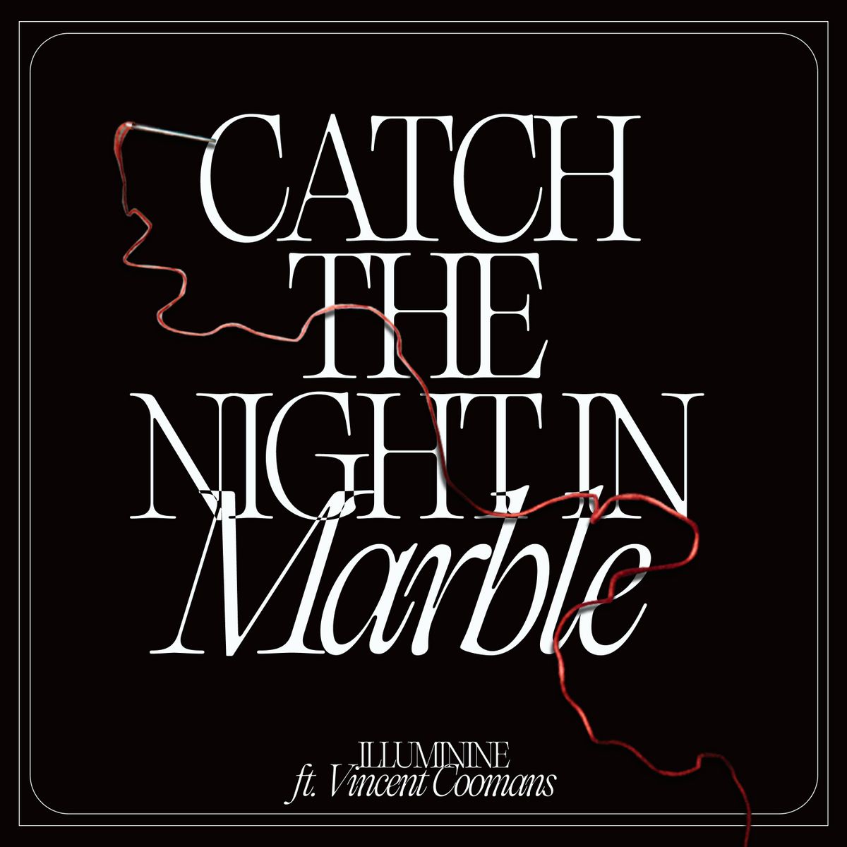 Illuminine - Catch The Night In Marble